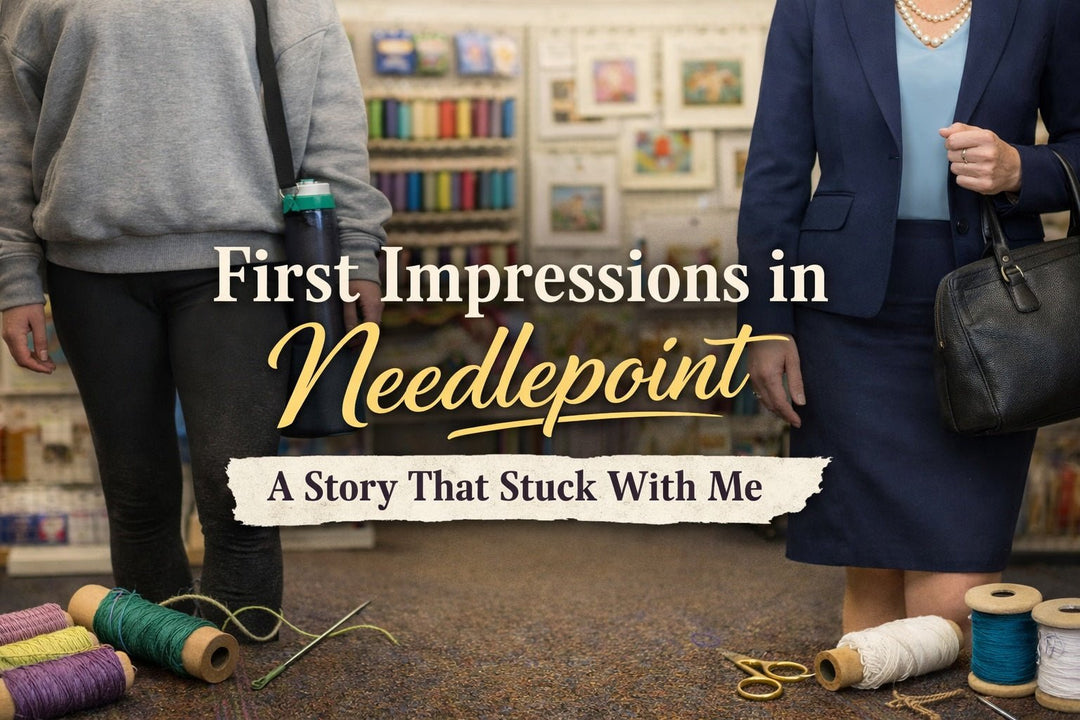 What Needlepoint Taught Me About First Impressions - Pisgah Needleworks