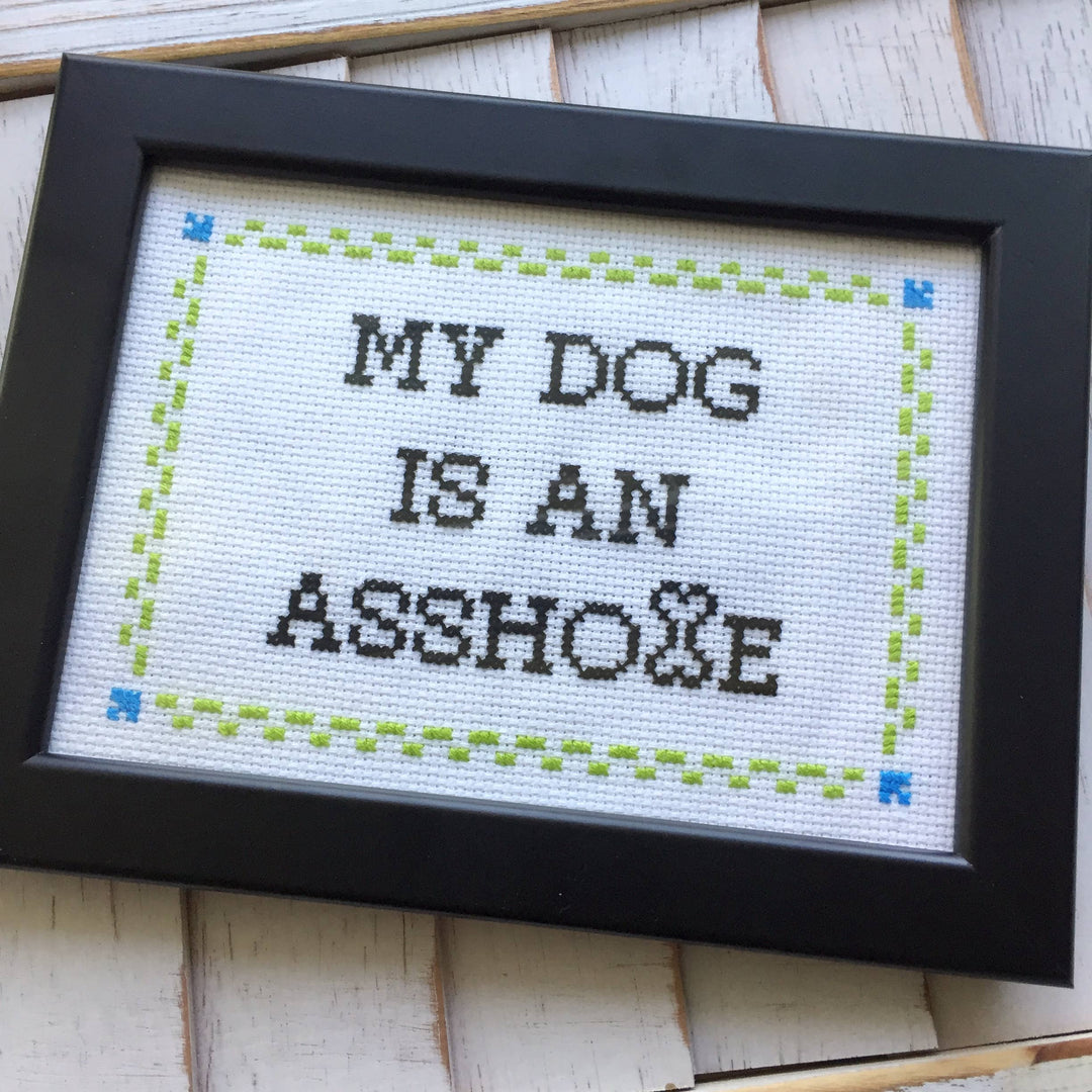Spot Colors - My Dog is an A**hole Cross Stitch DIY KIT