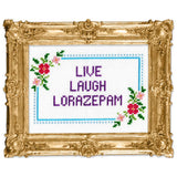 Subversive Cross Stitch - Live Laugh Lorazepam Deluxe Cross Stitch Kit - Pisgah Needleworks