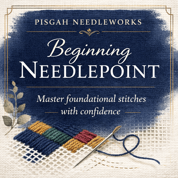 Beginner Needlepoint | Single - Session Class in Elkin, NC - Pisgah Needleworks