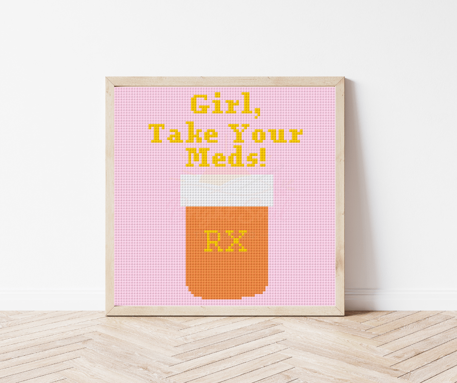 Bright Soul Thread Co. Girl, Take Your Meds Counted Cross Stitch Kit Medium | Complete Funny Cross Stitch Kit - Pisgah Needleworks