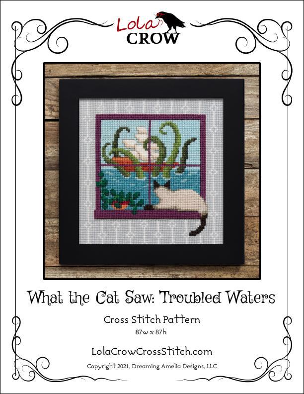 Lola Crow Cross Stitch What the Cat Saw: Troubled Waters Cross Stitch Pattern | Printed Pattern - Pisgah Needleworks