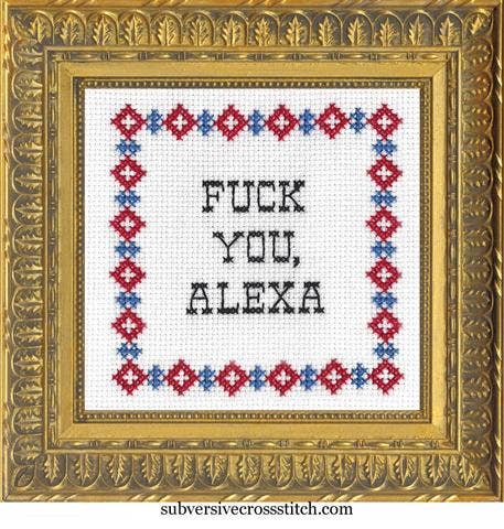 Subversive Cross Stitch - F*ck You Alexa: Deluxe Kit - Pisgah Needleworks