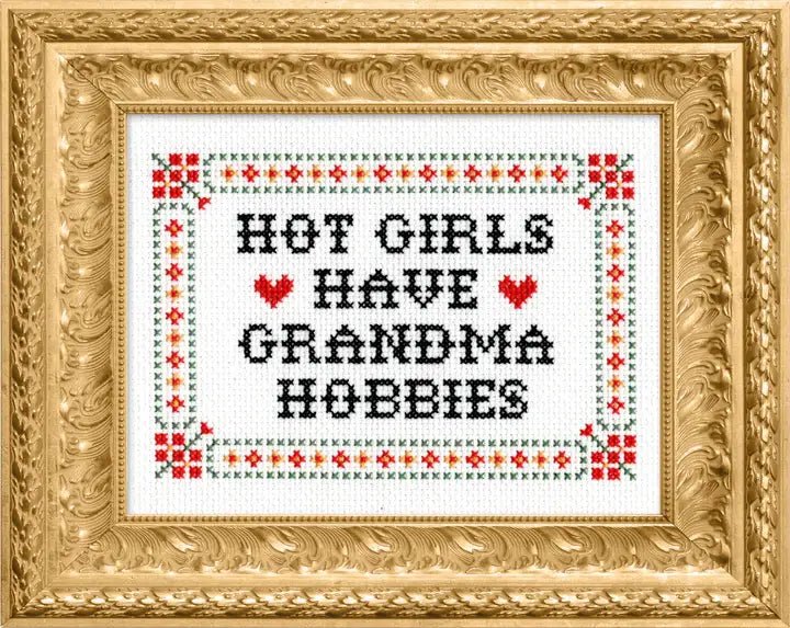 Subversive Cross Stitch – Hot Girls Have Grandma Hobbies Deluxe Cross Stitch Kit - Pisgah Needleworks