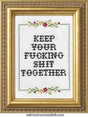 Subversive Cross Stitch Keep Your F*cking Sh*t Together Deluxe Kit - Pisgah Needleworks