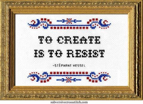 Subversive Cross Stitch To Create Is To Resist Deluxe Cross Stitch Kit with Hoop - Pisgah Needleworks